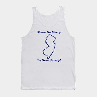 SHOW NO MERCY IN JERSEY Tank Top